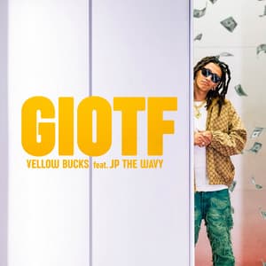 GIOTF (feat. JP THE WAVY) - ¥ellow Bucks, JP THE WAVY