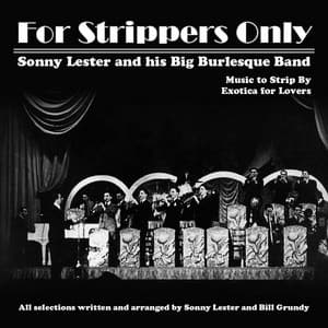 For Strippers Only - Sonny Lester and His Big Burlesque Band
