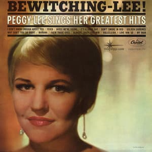 Why Don't You Do Right (Get Me Some Money Too) - Remastered 1998 - Peggy Lee