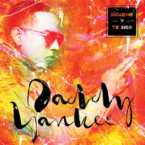 Sígueme Y Te Sigo - Daddy Yankee