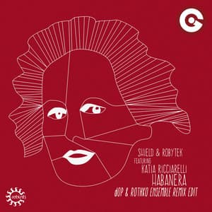 Habanera - dOP & Rothko Ensemble Remix Edit - Shield, Robytek, Katia Ricciarelli, dOP