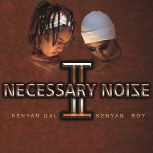 Kenyan Gal, Kenyan Boy - Necessary Noize