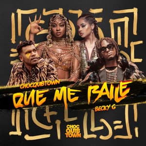 Que Me Baile - ChocQuibTown, Becky G