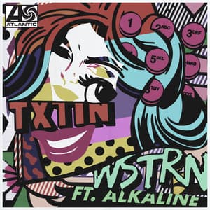 Txtin' (feat. Alkaline) - WSTRN, Alkaline