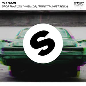 Drop That Low (When I Dip) - Timmy Trumpet Remix - Tujamo, Timmy Trumpet