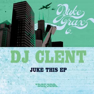 Juke This - DJ Clent