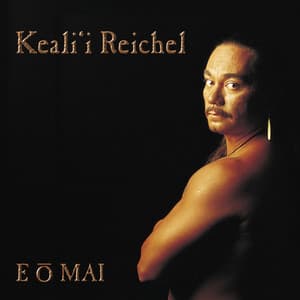 E O Mai - Keali'i Reichel