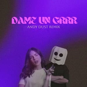 Dame Un Grrr - Andy Dust Remix - Fantomel, Kate Linn, Andy Dust
