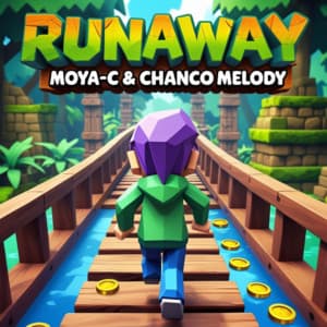 RUNAWAY - MOYA-C, Chanco Melody