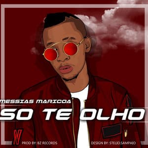 Só Te Olho - Messias Maricoa