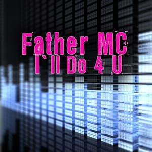 I'll Do 4 U - Re-Recorded - Father MC