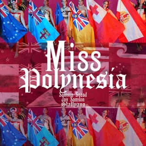 Miss Polynesia - Jay Samson, Samson Squad, Stallyano