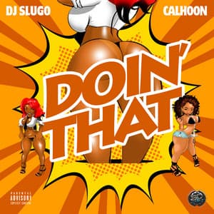 Doin' That - DJ Slugo, Calhoon