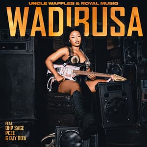 Wadibusa (feat. Royal MusiQ, OHP Sage, & Pcee) - Uncle Waffles, Royal MusiQ, OHP Sage, Pcee