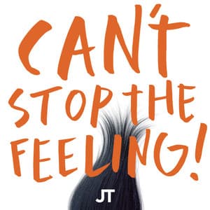 CAN'T STOP THE FEELING! (from DreamWorks Animation's "TROLLS") - Justin Timberlake