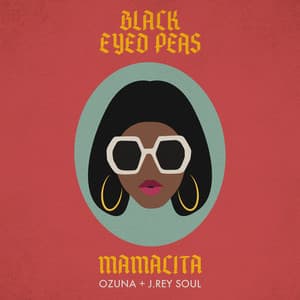 MAMACITA - Black Eyed Peas, Ozuna, J. Rey Soul