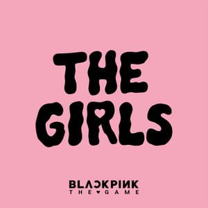 THE GIRLS - BLACKPINK THE GAME OST - BLACKPINK
