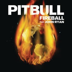 Fireball (feat. John Ryan) - Pitbull, John Ryan